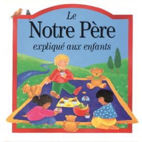 Le Notre Père expliqué aux enfants