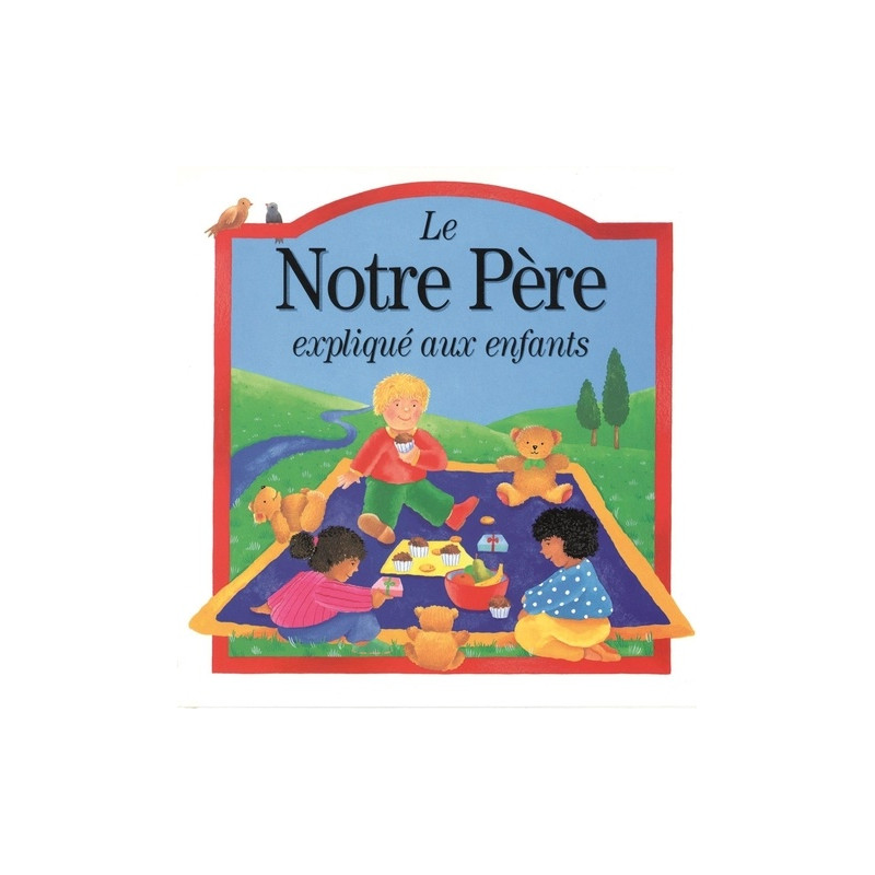 Le Notre Père expliqué aux enfants