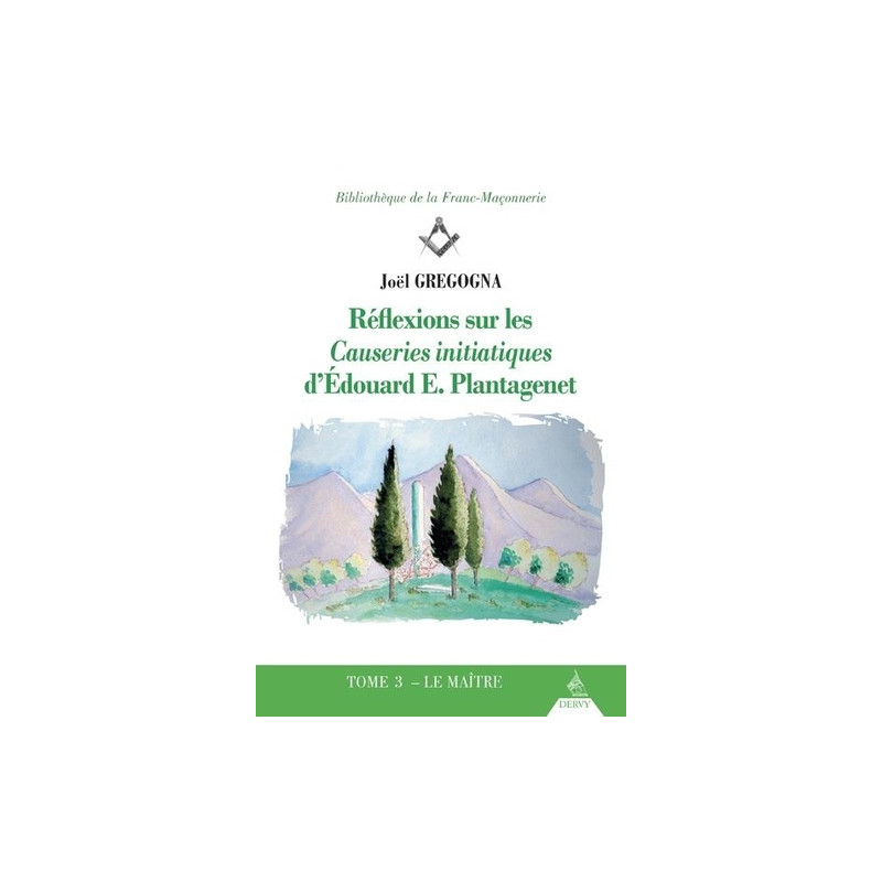 Réflexions sur les causeries initiatiques d'Edouard E. Plantagenet - Tome 3