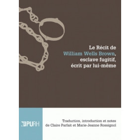Le récit de William Wells Brown, esclave fugitif, écrit par lui-même
