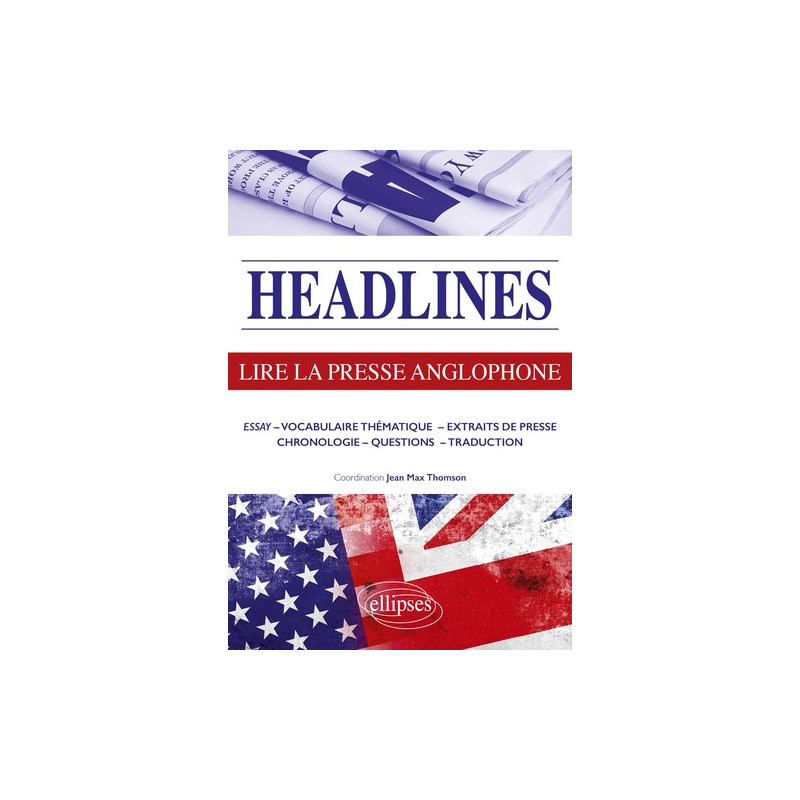 Headline - Lire la presse anglophone en 21 dossiers d'actualité