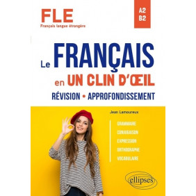 FLE A2-B2 Le français en un clin d'œil - Révision - Approfondissement