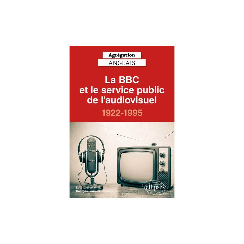 La BBC et le service public de l'audiovisuel, 1922-1995