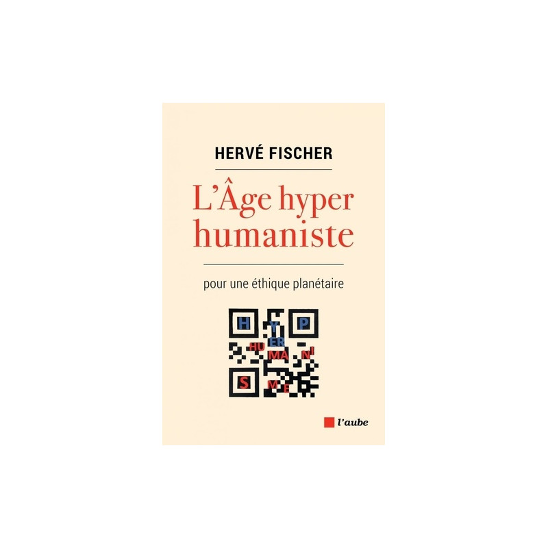 L'Age hyperhumaniste - Pour une éthique planétaire