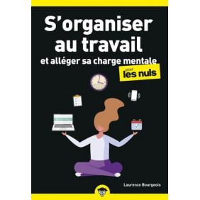 S'organiser au travail et alléger sa charge mentale pour les Nuls