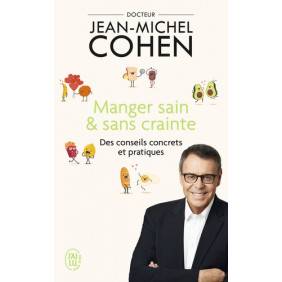 Manger sain et sans crainte - Des conseils concrets et pratiques