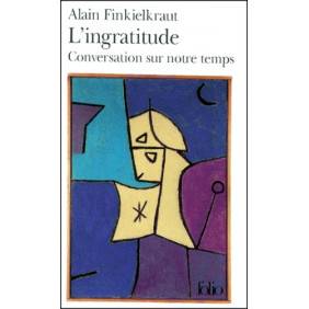 L'ingratitude. - Conversation sur notre temps avec Antoine Robitaille