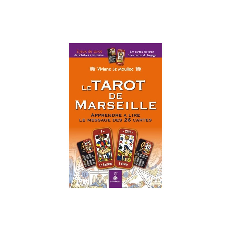 Le Tarot de Marseille - Apprendre à lire le message des 26 cartes