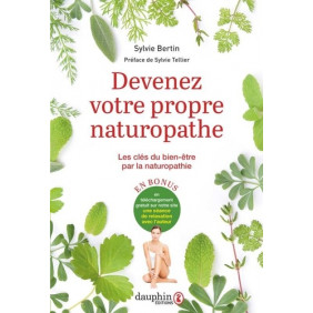 Devenez votre propre naturopathe - Les clés du bien-être par la naturopathie