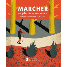 Marcher en pleine conscience - Pensées sur le sentier du zen