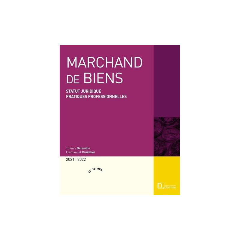 Marchand de biens - Statut juridique, pratiques professionnelles