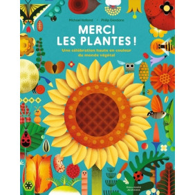 Merci les plantes ! - Une célébration haute en couleur du monde