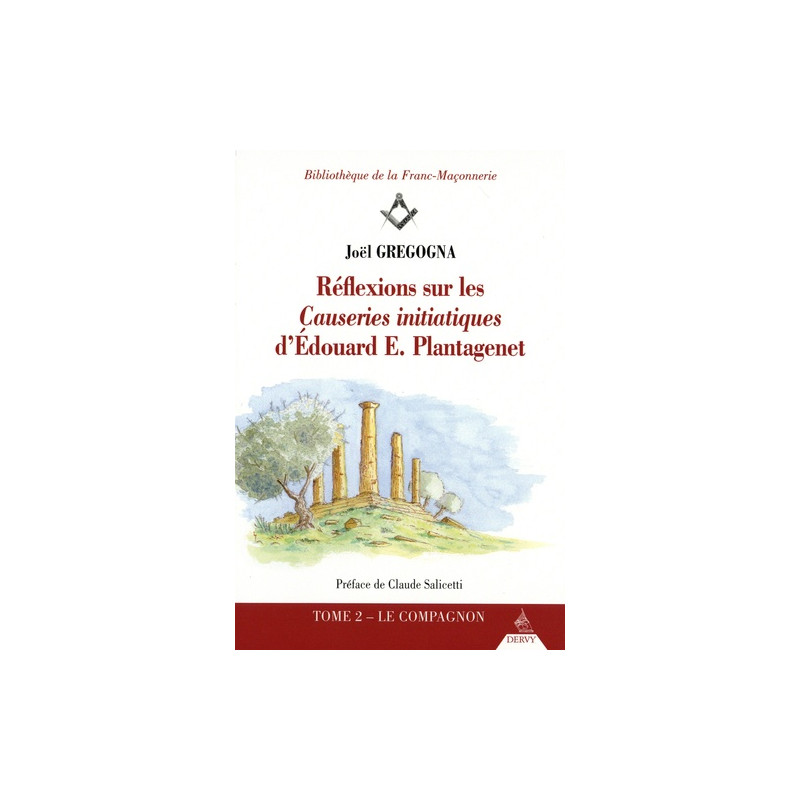 Réflexions sur les Causeries initiatiques d'Edouard E. Plantagenet - Tome 2, Le compagnon