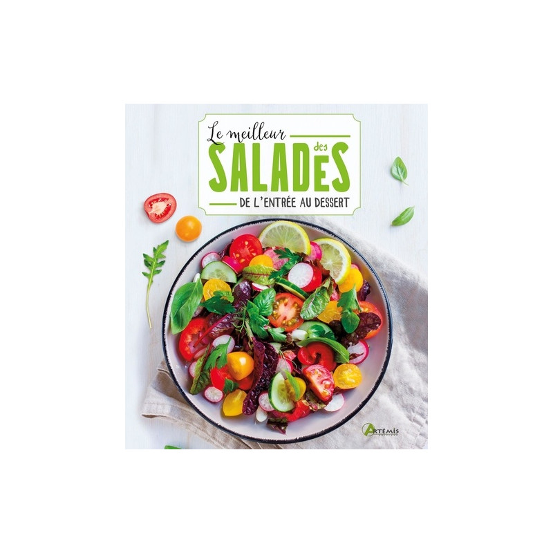 Le meilleur des salades - De l'entrée au dessert