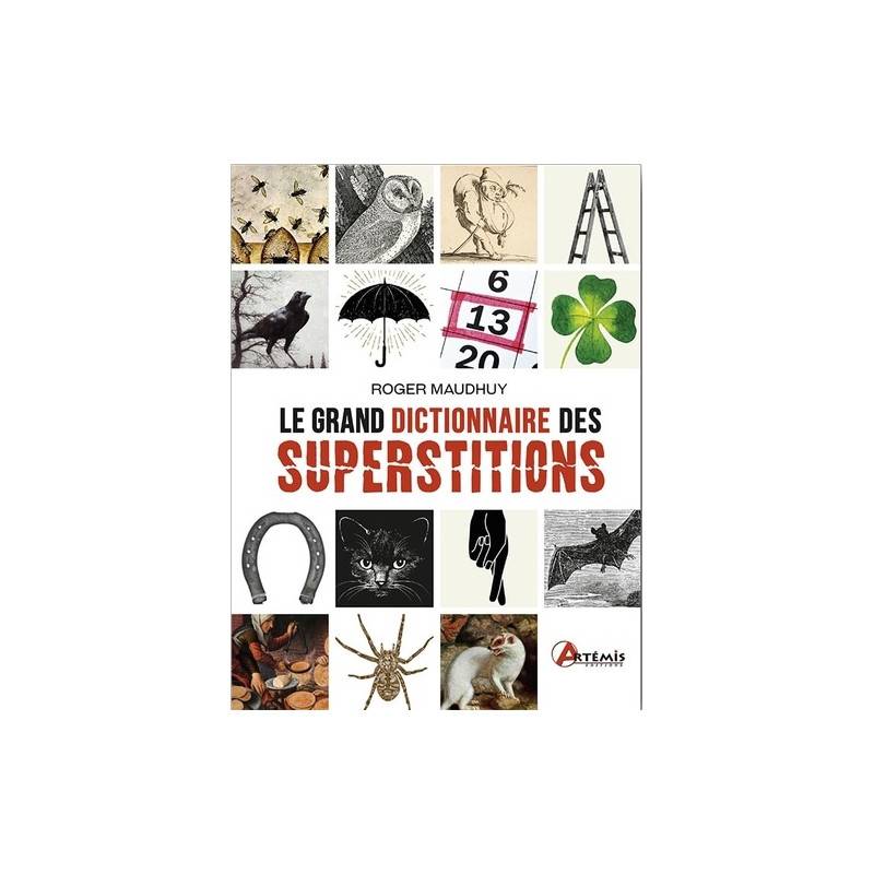 Le grand dictionnaire des superstitions