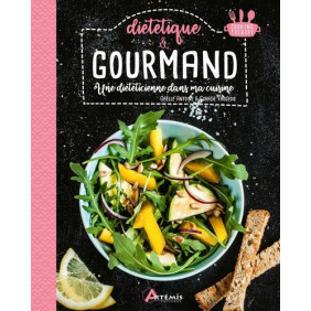 Diététique & gourmand - Une diététicienne dans ma cuisine