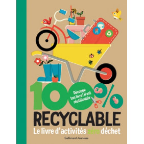 100% recyclable - Le livre d’activités zéro déchet