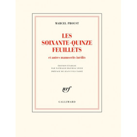 Les soixante-quinze feuillets - Et autres manuscrits inédits