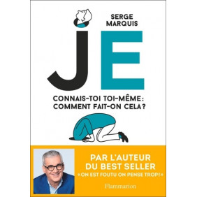 Je - Connais-toi toi-même : comment fait-on ça ?