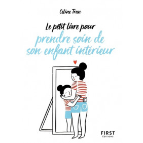 Le petit livre pour prendre soin de son enfant intérieur