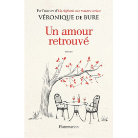 Un amour retrouvé - PRIX GRIFFE NOIR MEILLEUR ROMAN DÉTENTE FRANÇAIS