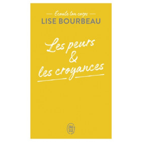 Les peurs et les croyances - Ecoute ton corps