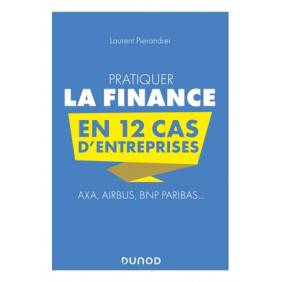 Pratiquer la finance en 12 cas d'entreprises