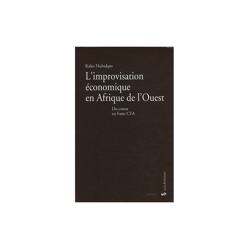 L'improvisation économique en Afrique de l'Ouest