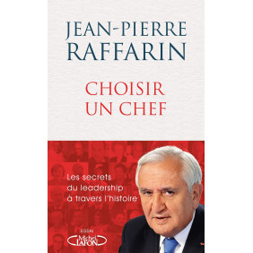 Choisir un chef - Les secrets du leadership à travers l'histoire