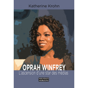 Oprah Winfrey l'ascension d'une star des média - NH