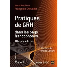 Pratiques de GRH dans les pays francophones - 48 études de cas