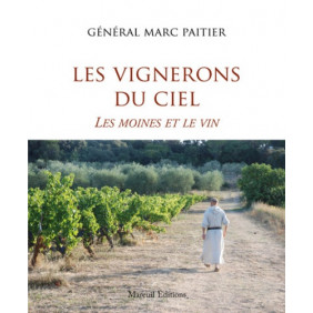 Les vignerons du ciel - Les moines et le vin