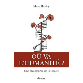 Où va l'humanité ? - Une philosophie de l'Histoire