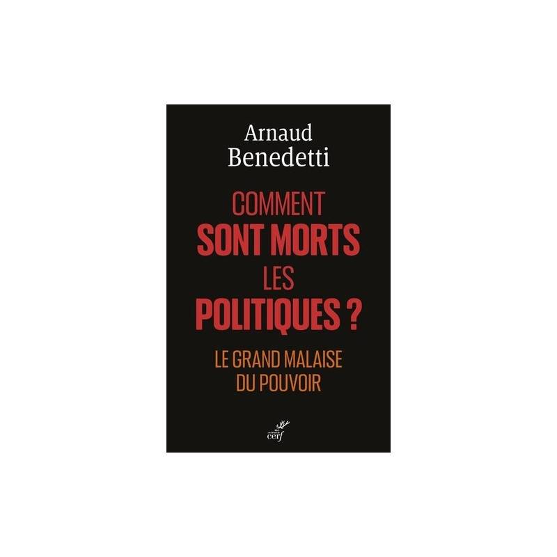 Comment sont morts les politiques ? - Le grand malaise du pouvoir