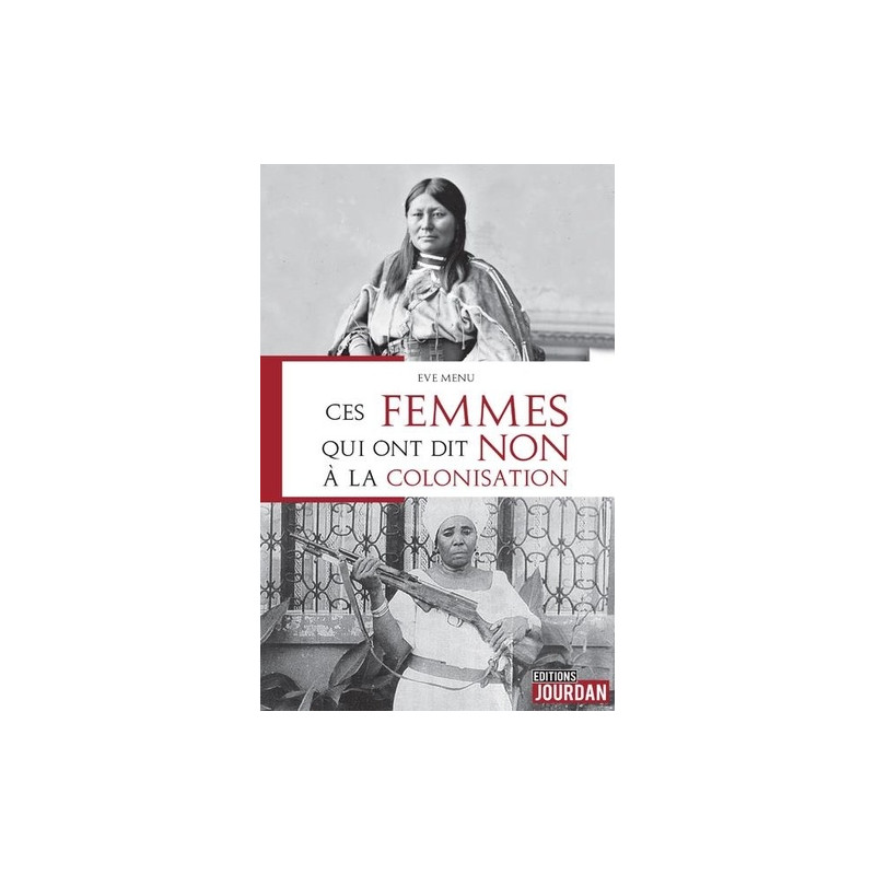 Ces femmes qui ont dit non à la colonisation