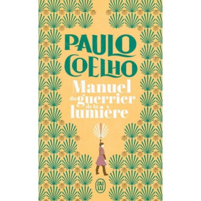 Manuel du guerrier de la lumière - Paulo Coelho