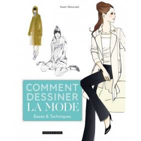 Comment dessiner la mode - Bases & techniques