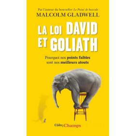 La loi David et Goliath - Pourquoi nos points faibles sont nos meilleurs atouts