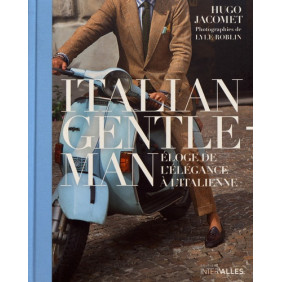 Italian Gentleman - Éloge de l'élégance à l'italienne