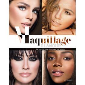 Maquillage glamour - 15 leçons pour trouver son style