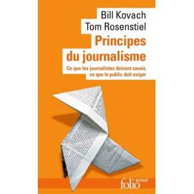 Principes du journalisme - Ce que les journalistes doivent savoir, ce que le public doit exiger