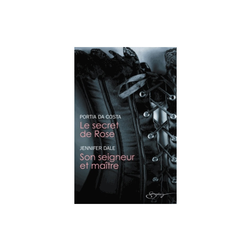 Le secret de Rose - Son seigneur et maître