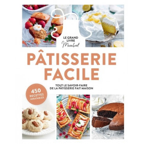 Pâtisserie facile - Toutes les bases pour cuisiner simplement