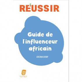Nimba Editions Réussir, Le Guide De L'influenceur