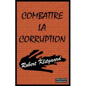 Combattre la corruption Robert Klitgaard