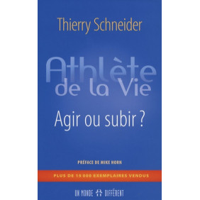 Athlète de la vie - Agir ou subir ?