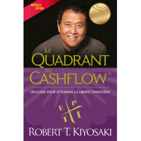 Le quadrant du cashflow - Un guide pour atteindre la liberté financière