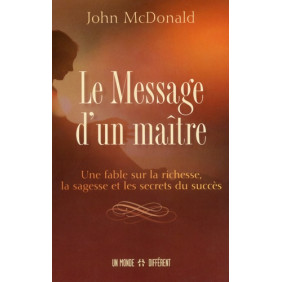 Le message d'un maître - Une fable sur la richesse, la sagesse et les secrets du succès