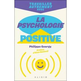 Travailler autrement avec la psychologie positive - Grand Format