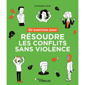 50 exercices pour résoudre les conflits sans violence - Grand Format